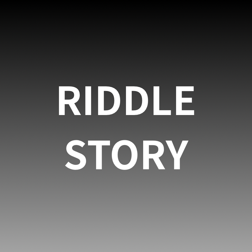 RIDDLE STORY