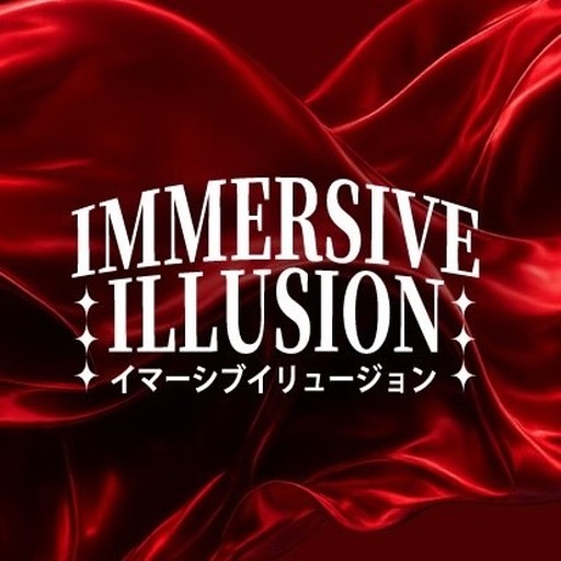 IMMERSIVE ILLUSION