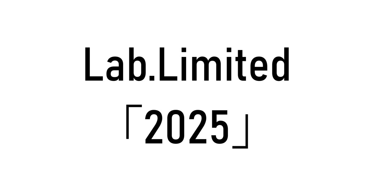 Lab. Limited「2025」